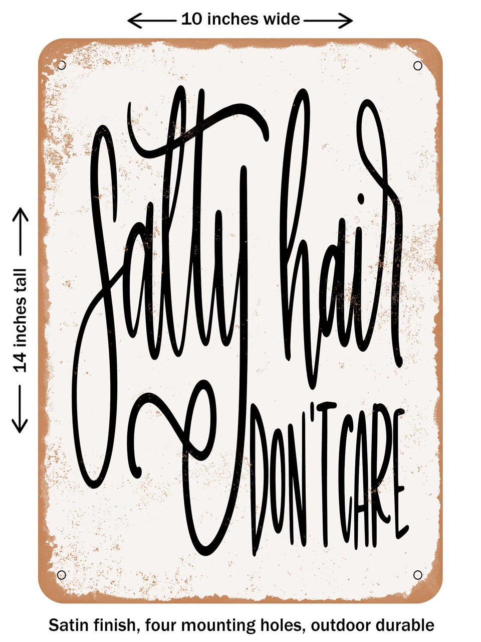 DECORATIVE METAL SIGN - Salty Hair Don't Care - Vintage Rusty Look
